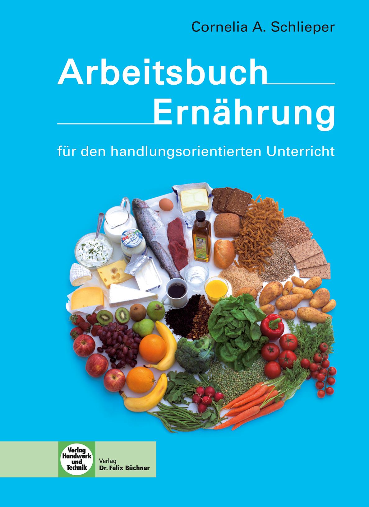 Arbeitsbuch Ernährung für den handlungsorientierten Unterricht