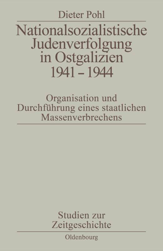 Nationalsozialistische Judenverfolgung in Ostgalizien 1941-1944