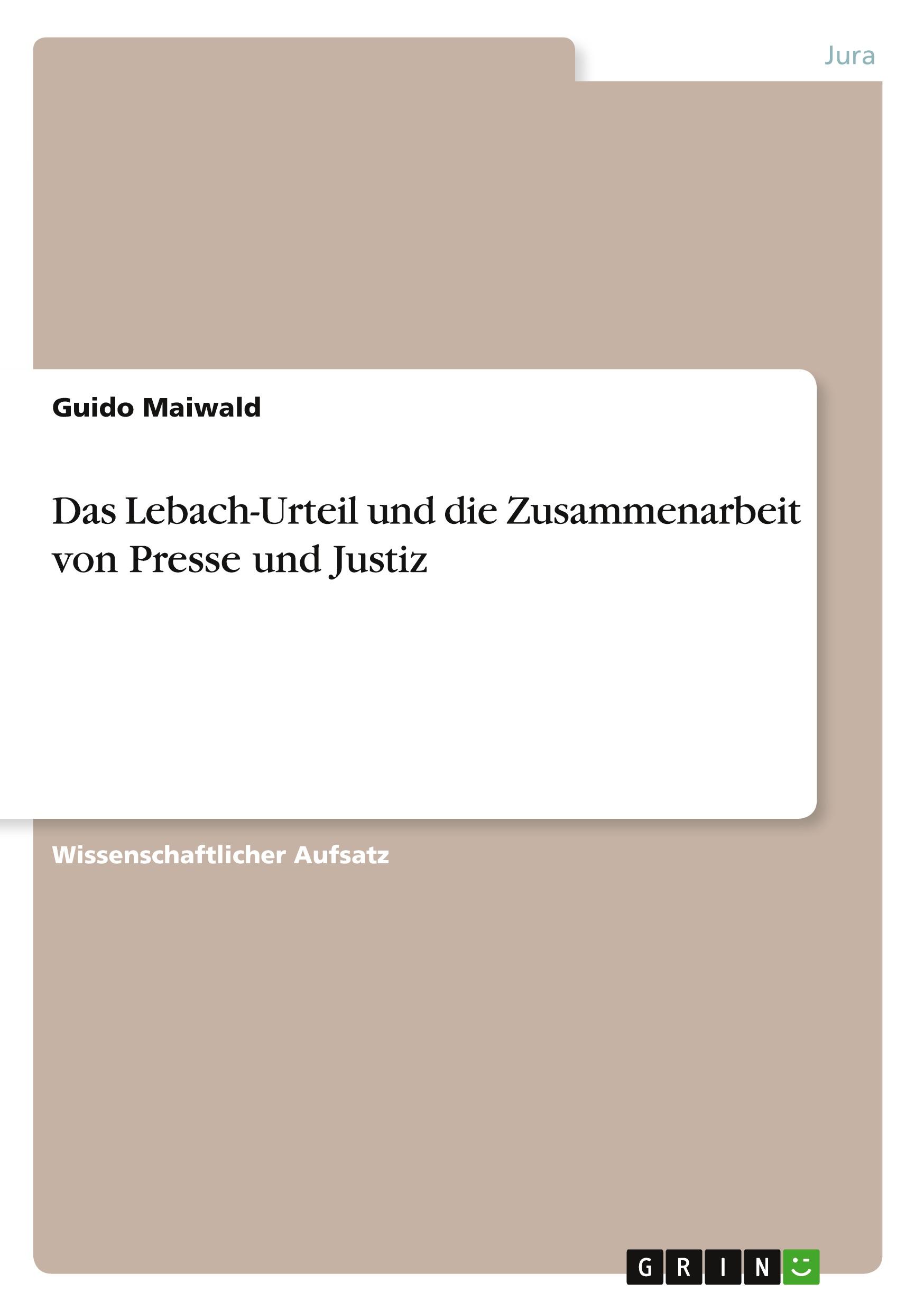 Das Lebach-Urteil und die Zusammenarbeit von Presse und Justiz