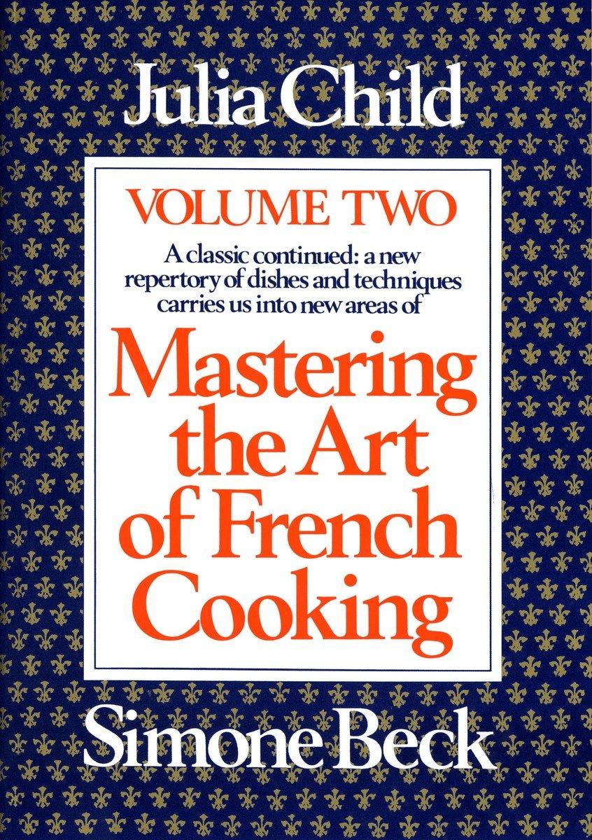 Mastering the Art of French Cooking, Volume 2