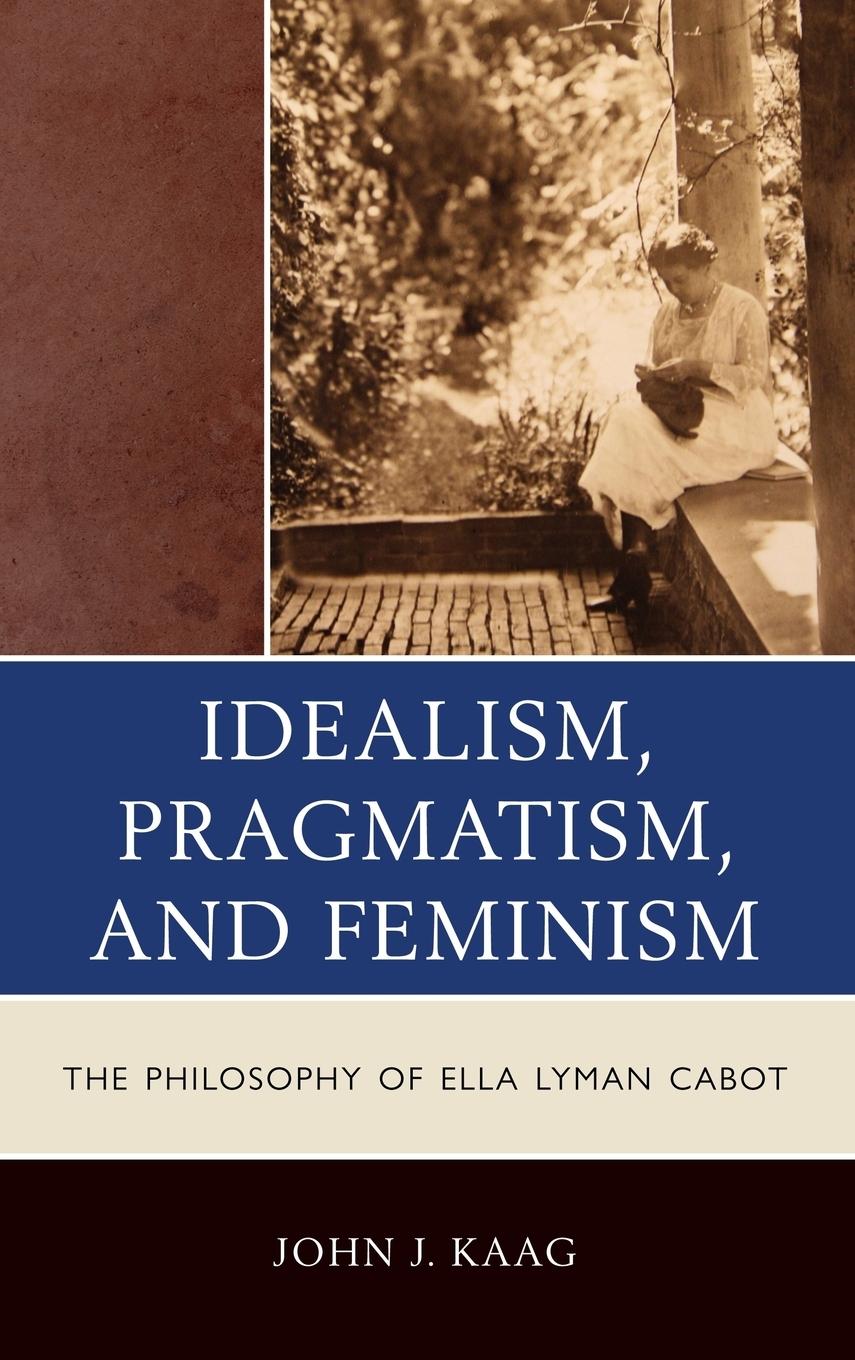 Idealism, Pragmatism, and Feminism