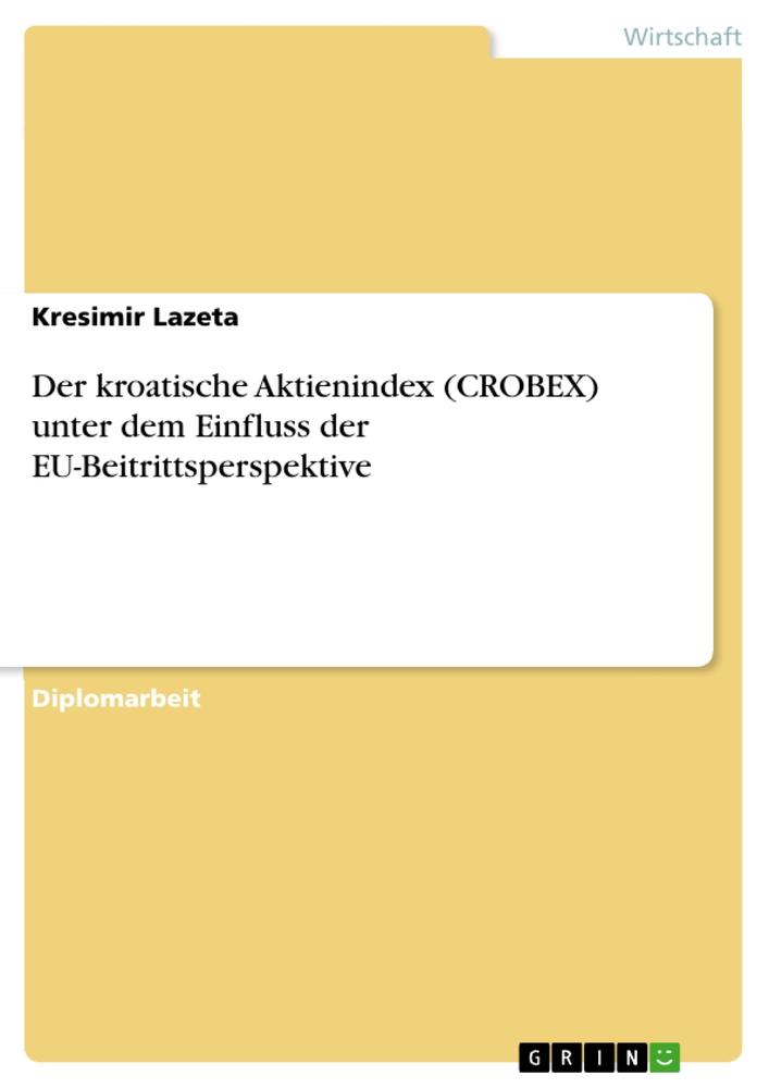 Der kroatische Aktienindex (CROBEX) unter dem Einfluss der EU-Beitrittsperspektive