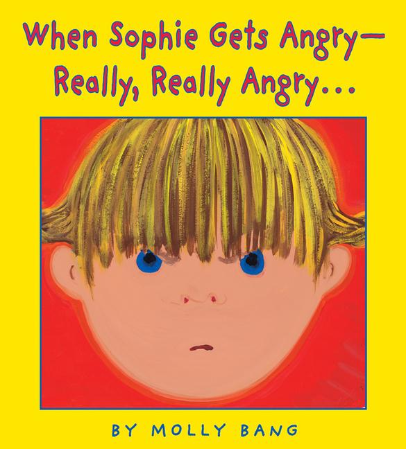 When Sophie Gets Angry - Really, Really Angry...