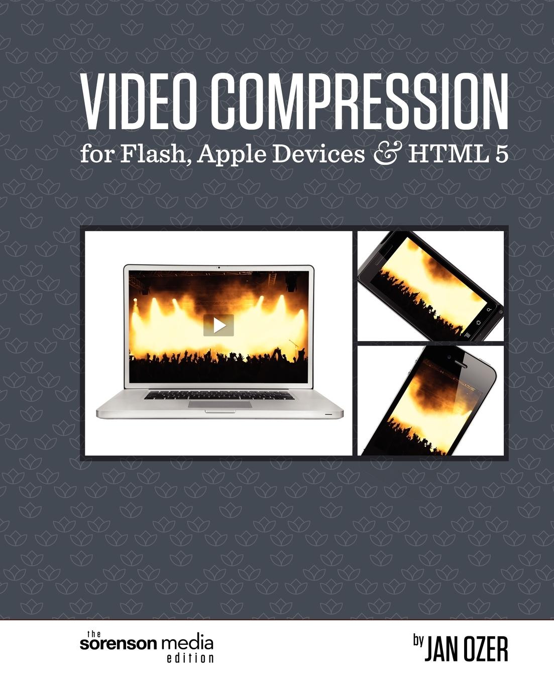 Video Compression for Flash, Apple Devices and HTML5