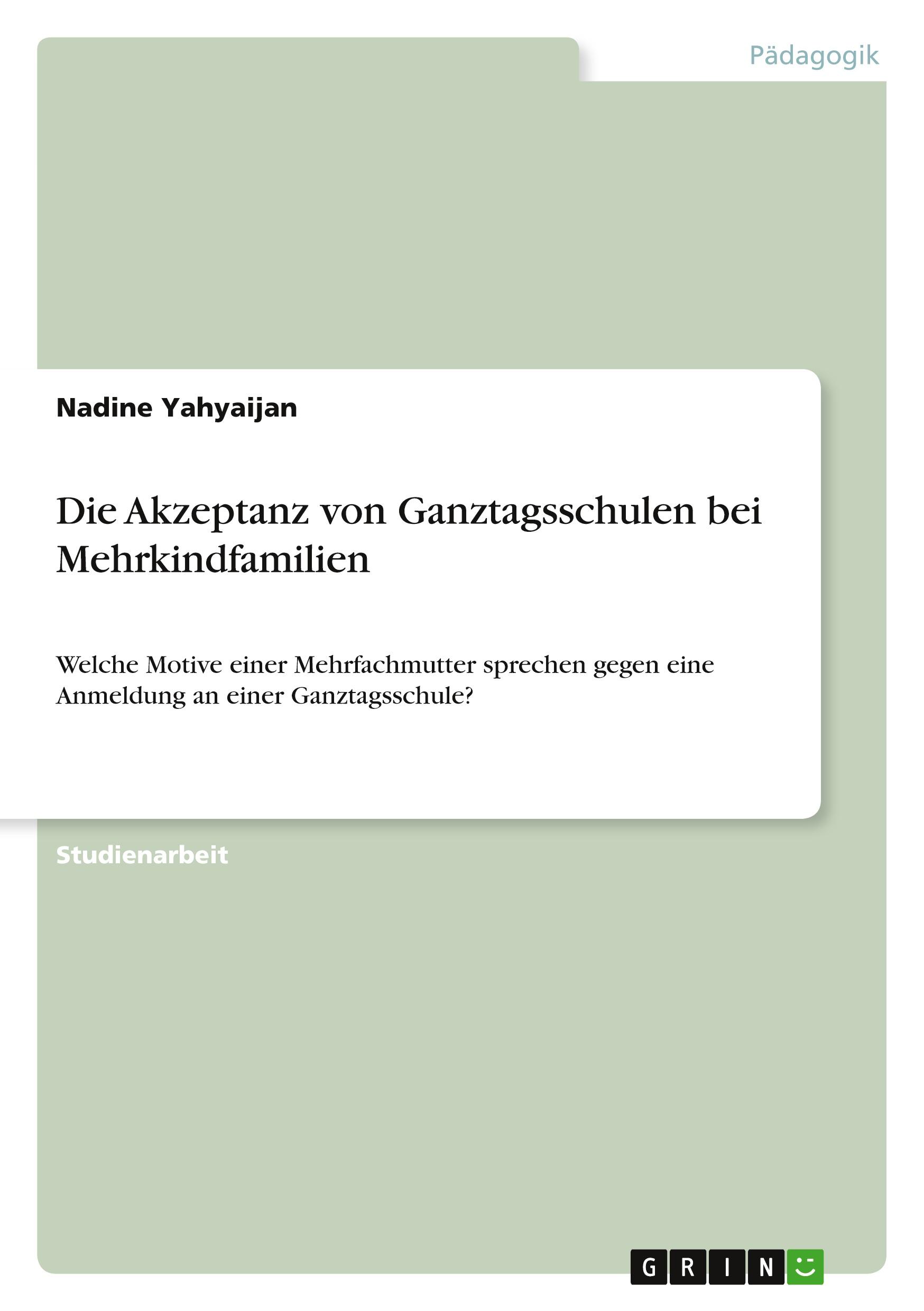 Die Akzeptanz von Ganztagsschulen bei Mehrkindfamilien