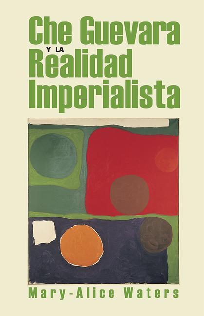 Che Guevara Y La Realidad Imperialista