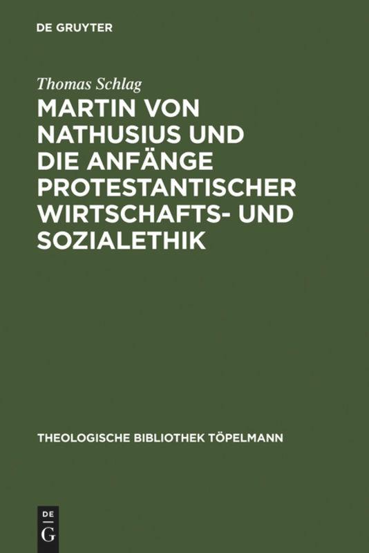 Martin von Nathusius und die Anfänge protestantischer Wirtschafts- und Sozialethik