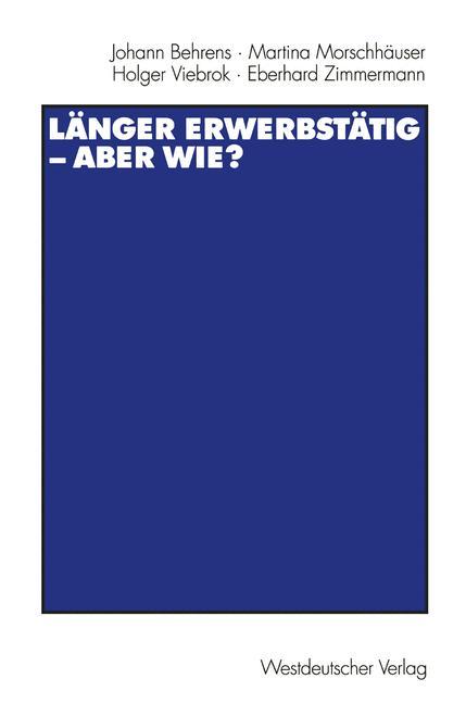 Länger erwerbstätig ¿ aber wie?