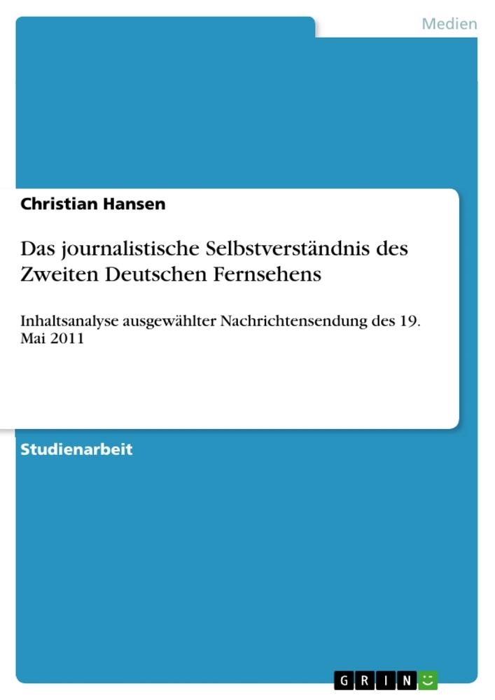 Das journalistische Selbstverständnis des Zweiten Deutschen Fernsehens