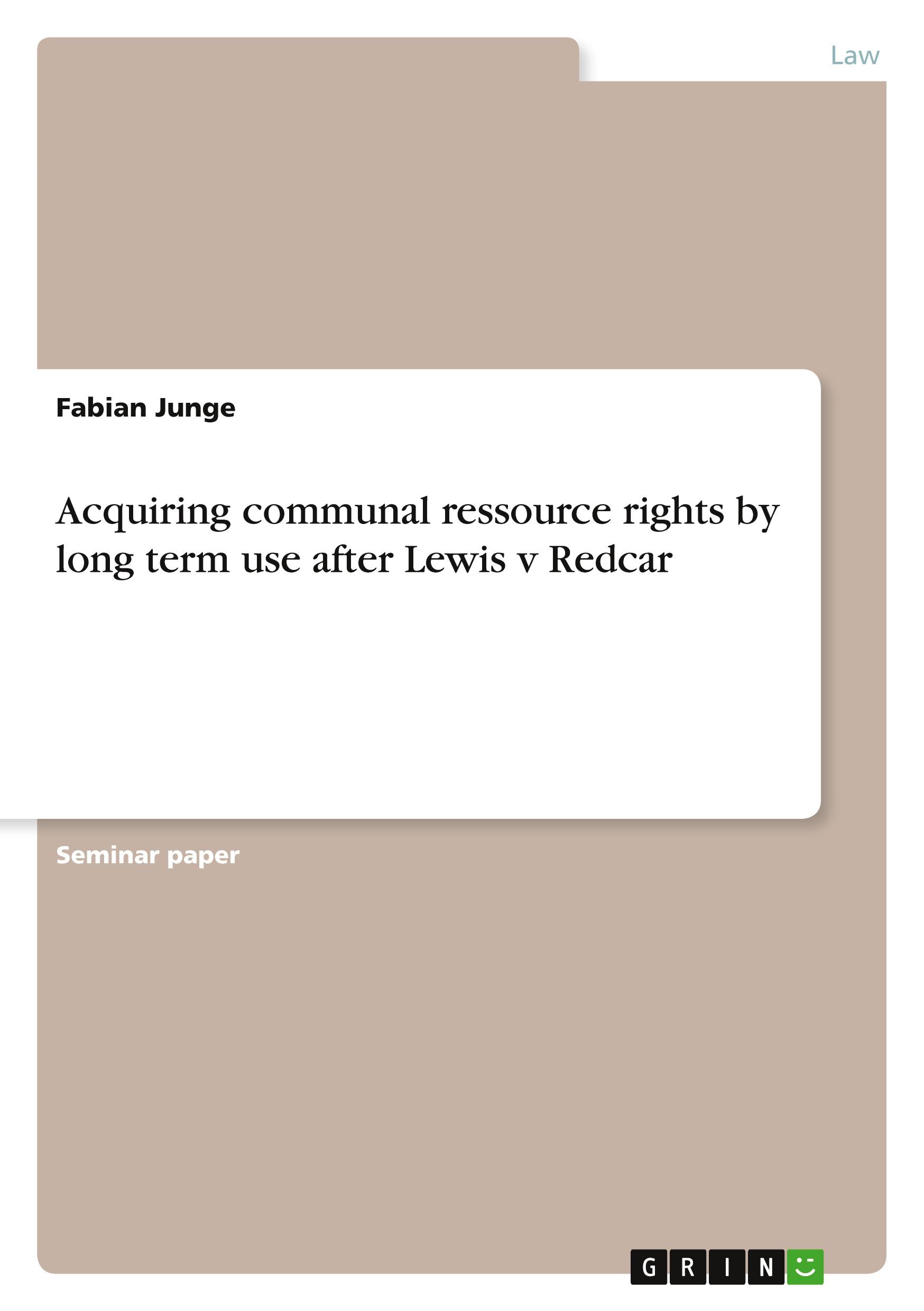 Acquiring communal ressource rights by long term use after Lewis v Redcar