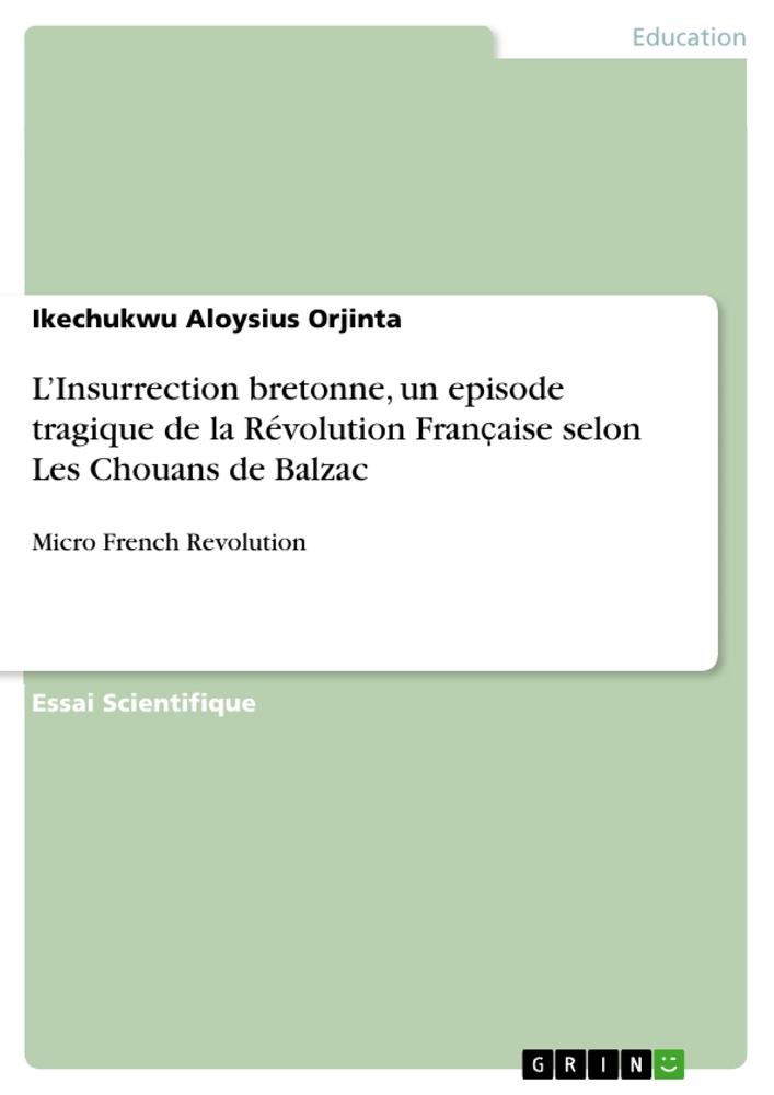 L¿Insurrection bretonne, un episode tragique de la Révolution Fran¿aise selon Les Chouans de Balzac