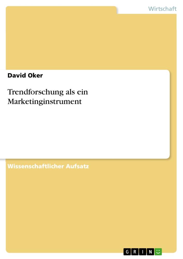 Trendforschung als ein Marketinginstrument