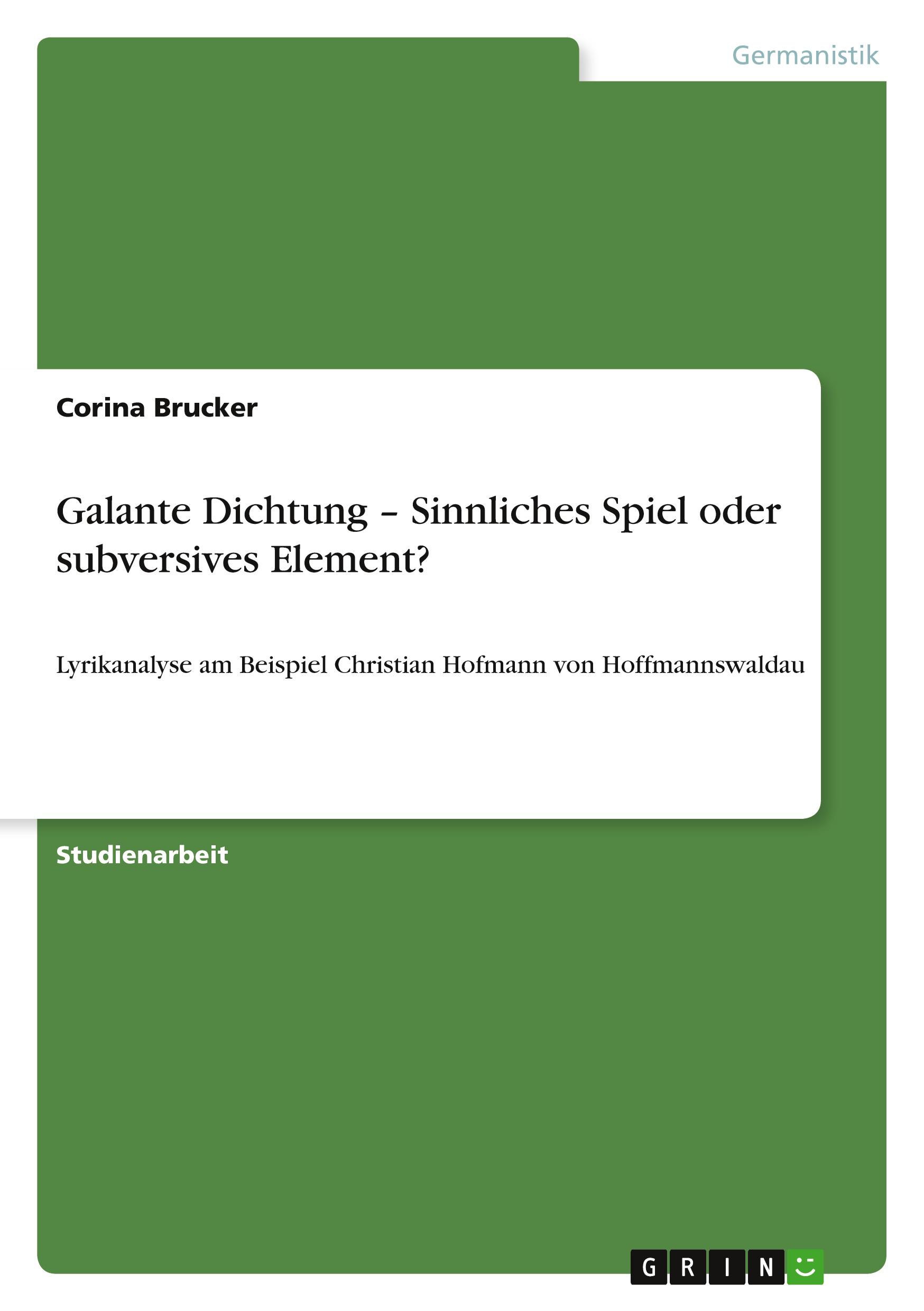 Galante Dichtung ¿ Sinnliches Spiel oder subversives Element?