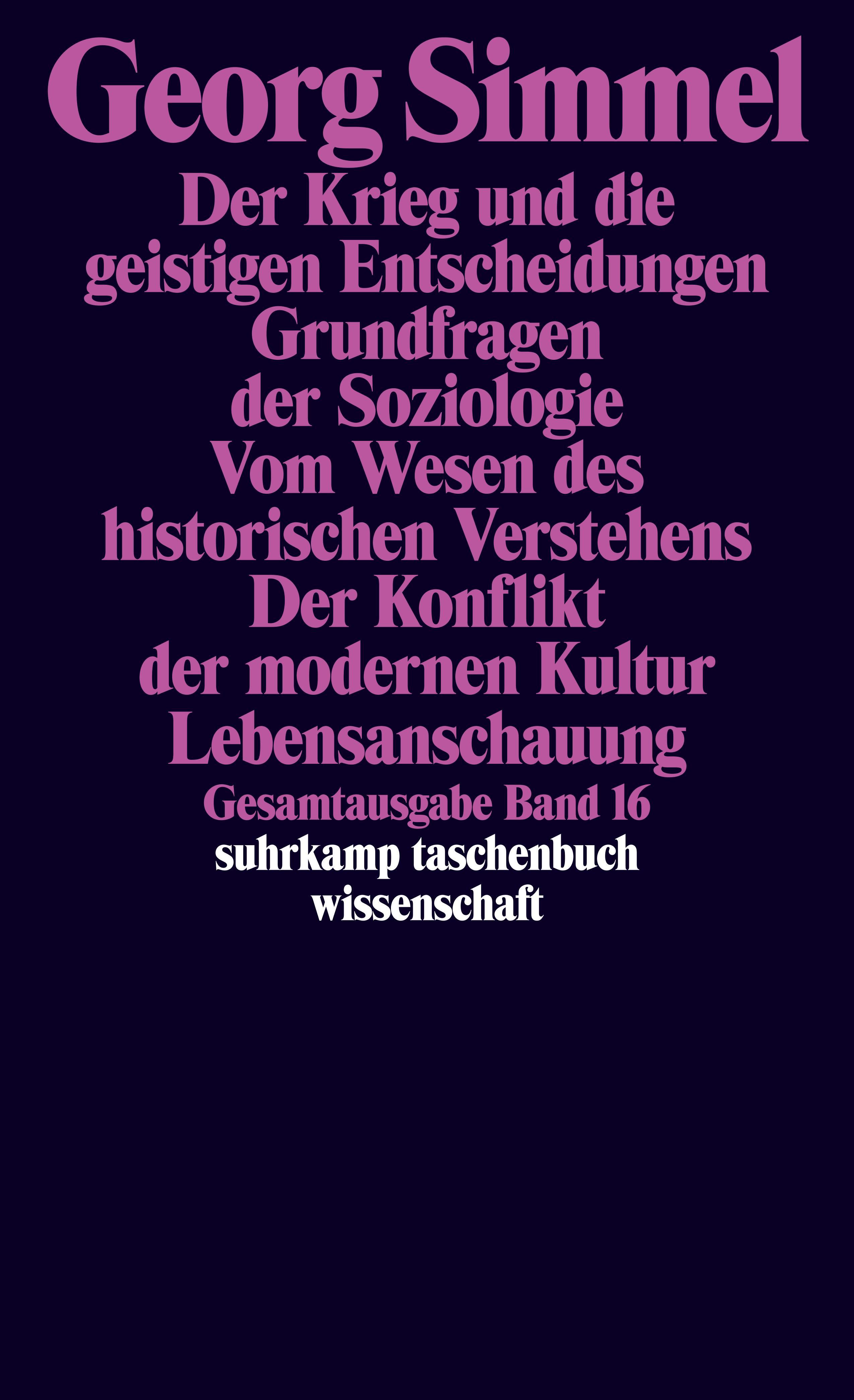 Der Krieg und die geistigen Entscheidungen. Grundfragen der Soziologie. Vom Wesen des historischen Verstehens. Der Konflikt der modernen Kultur. Lebensanschauung