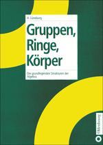 Gruppen, Ringe, Körper