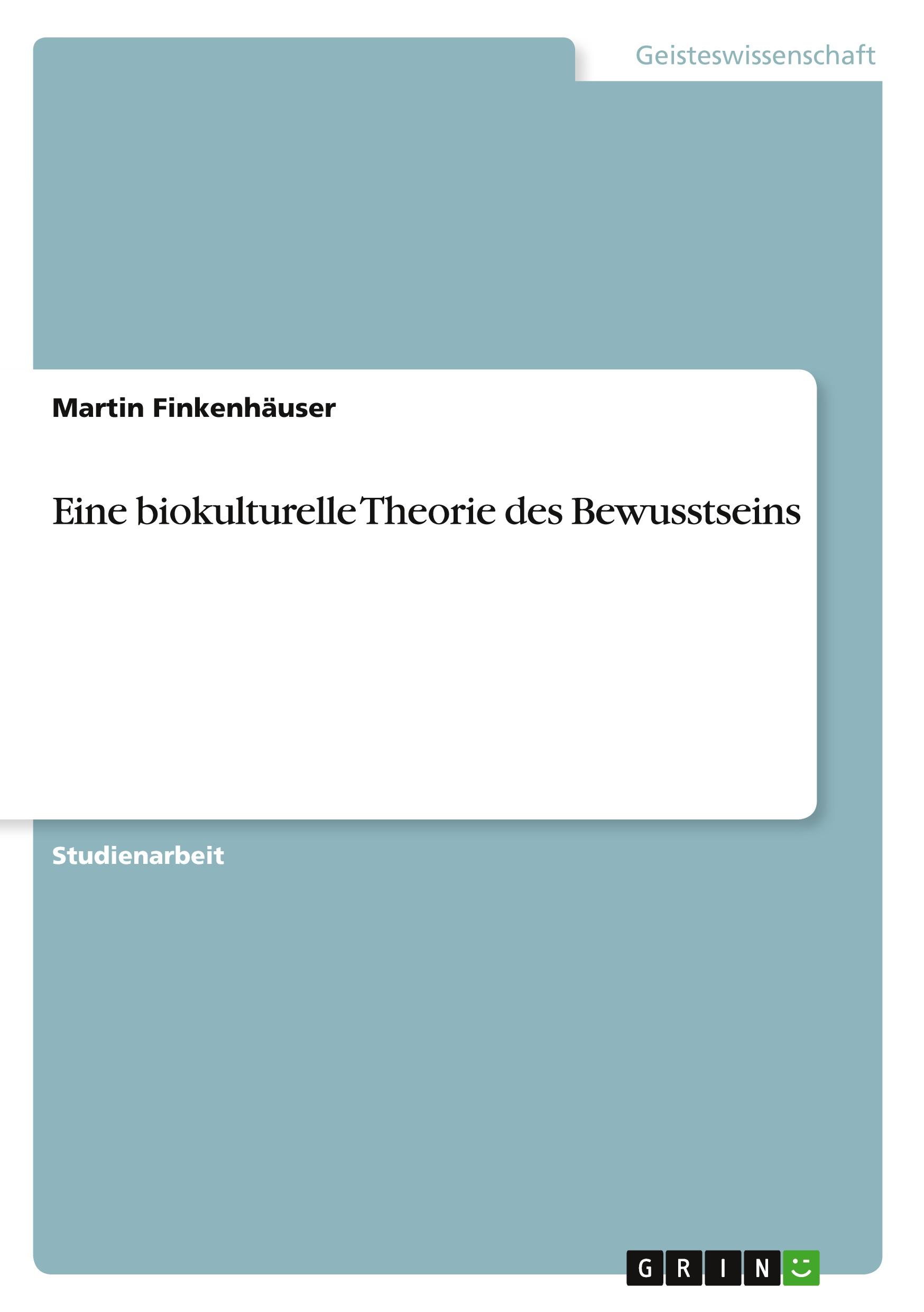 Eine biokulturelle Theorie des Bewusstseins