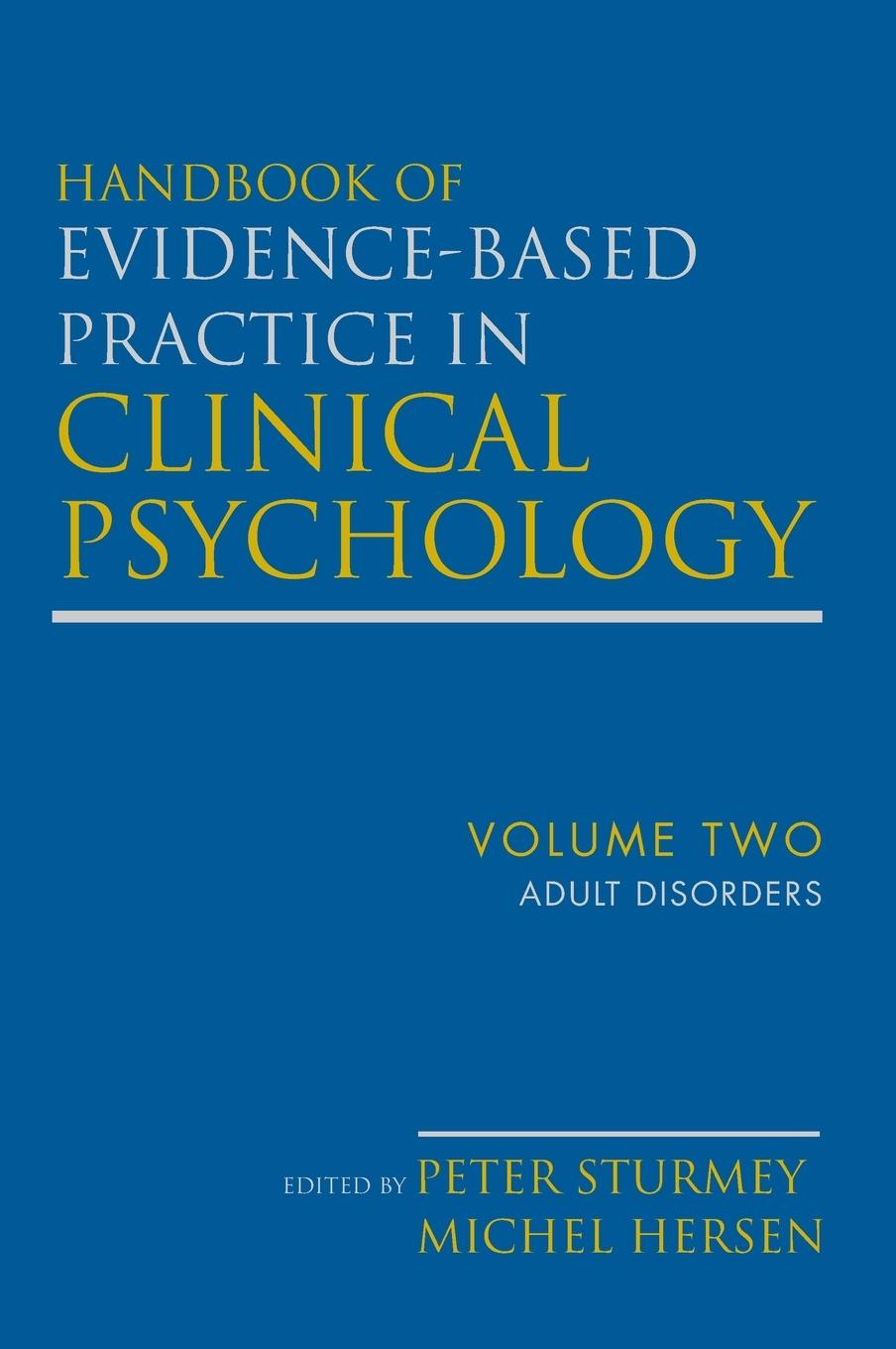 Handbook of Evidence-Based Practice in Clinical Psychology, Adult Disorders