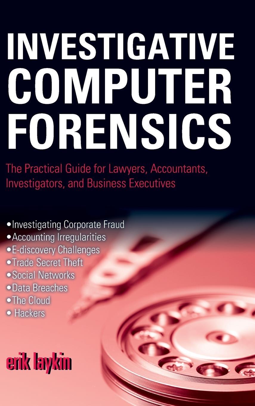 Investigative Computer Forensics