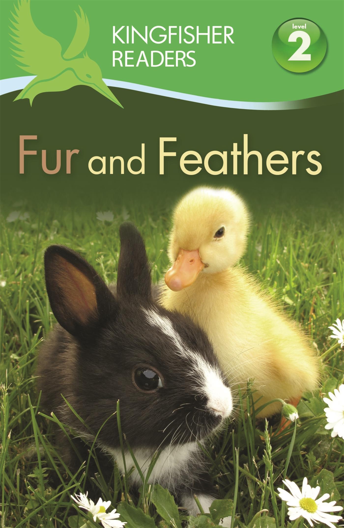 Kingfisher Readers: Fur and Feathers (Level 2: Beginning to Read Alone)