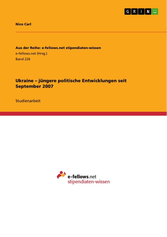 Ukraine ¿ jüngere politische Entwicklungen seit September 2007