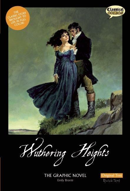 Wuthering Heights the Graphic Novel: Original Text