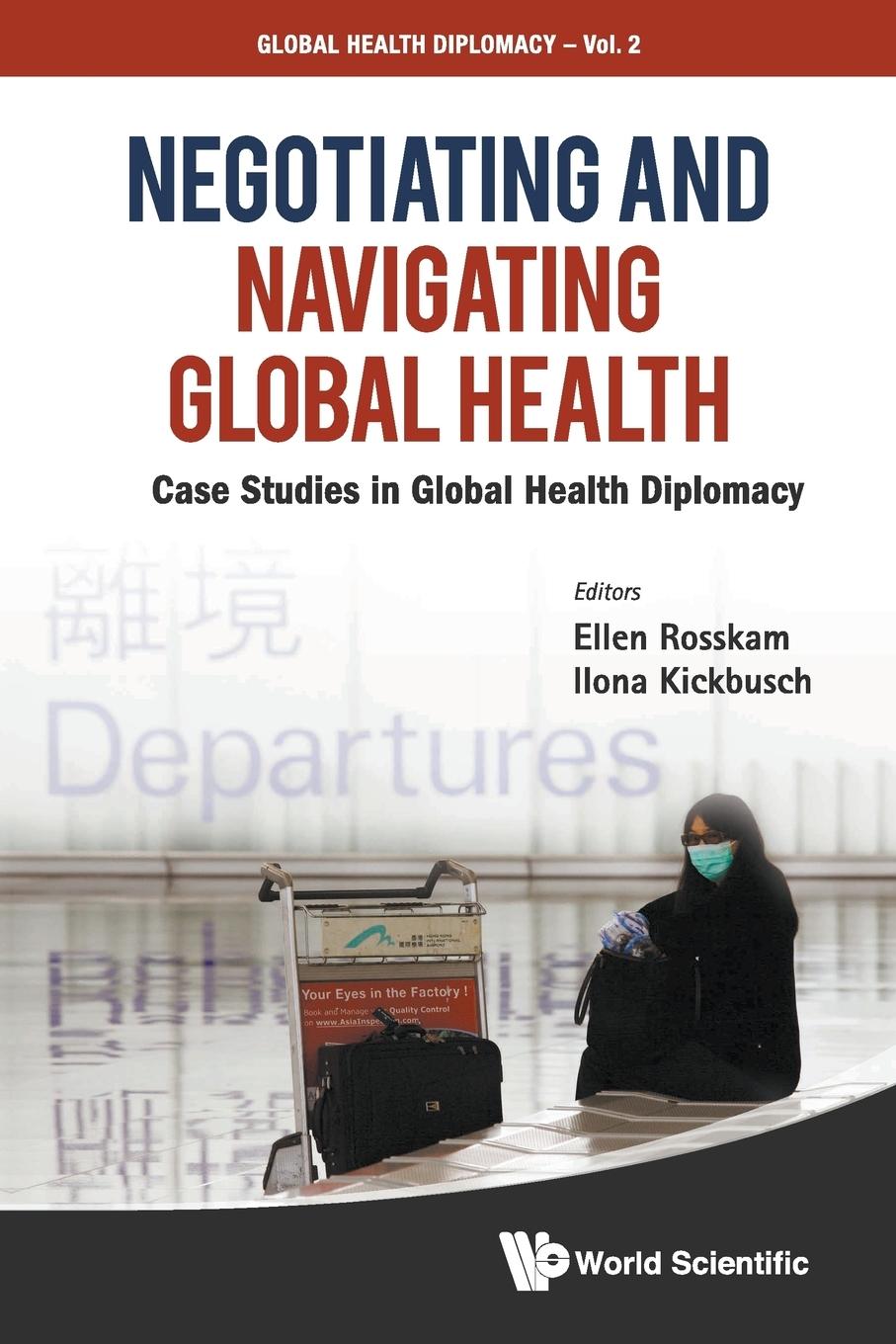 NEGOTIATING AND NAVIGATING GLOBAL HEALTH