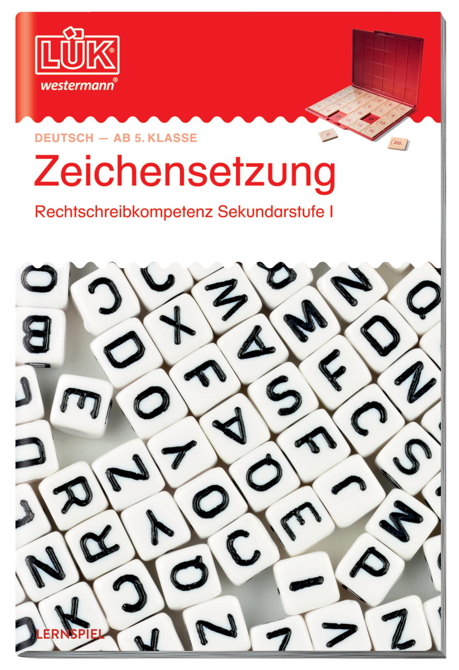 LÜK. Komma- und Zeichensetzung: Die wichtigsten Regeln der Kommasetzung ab Klasse 5