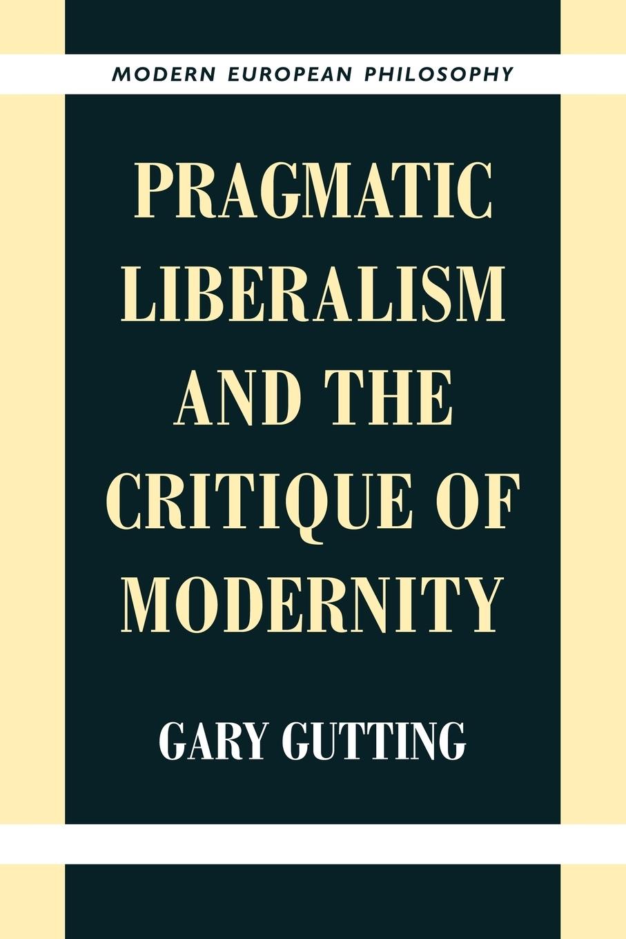 Pragmatic Liberalism and the Critique of Modernity