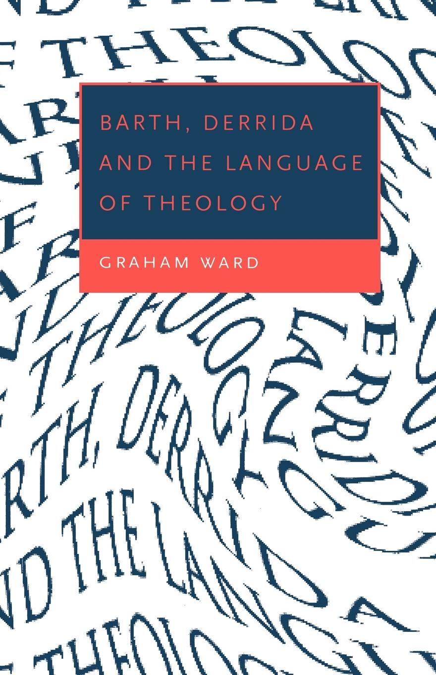 Barth, Derrida and the Language of Theology