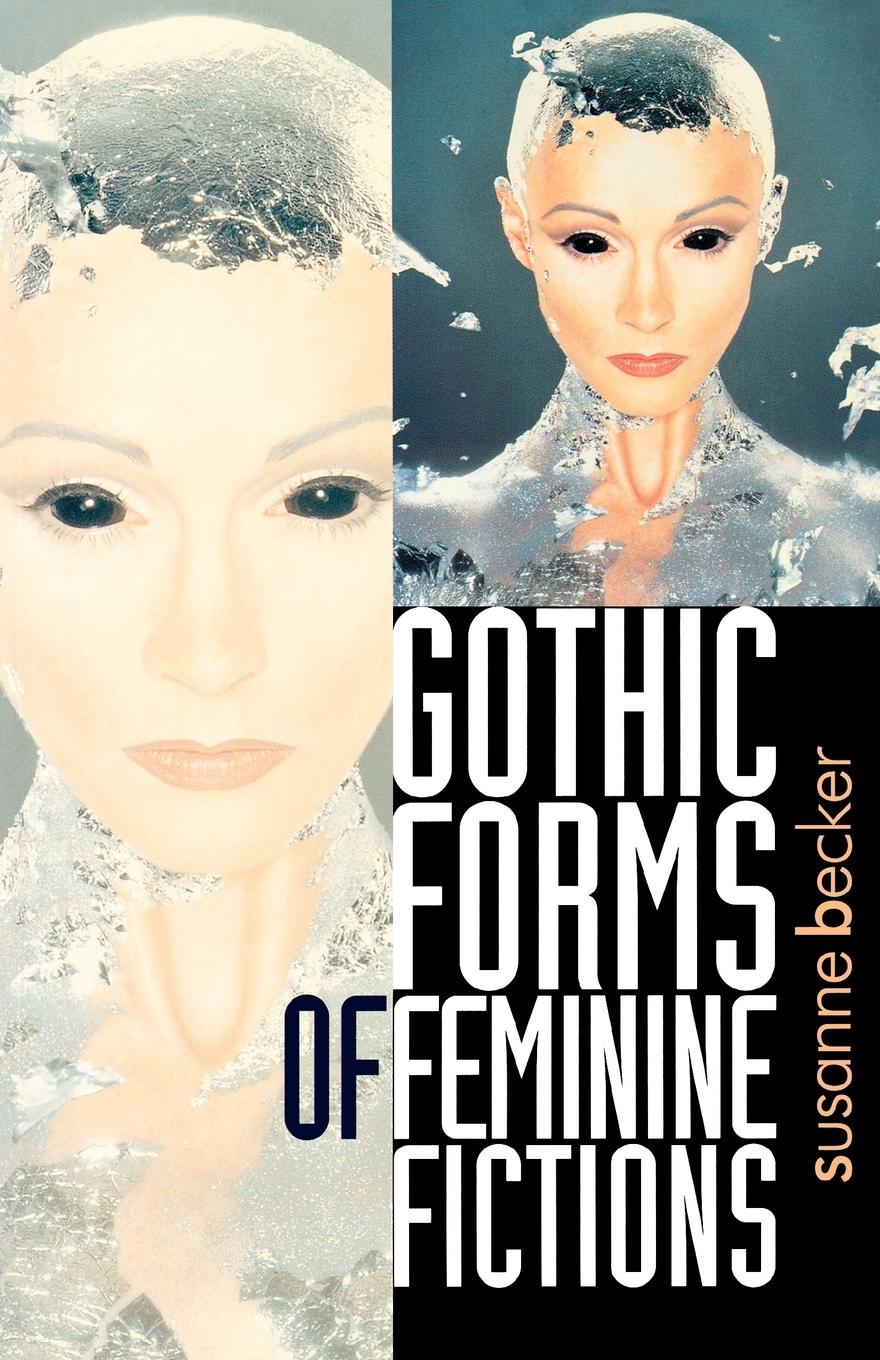 Gothic forms of feminine fictions