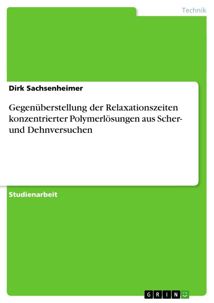 Gegenüberstellung der Relaxationszeiten konzentrierter Polymerlösungen aus Scher- und Dehnversuchen