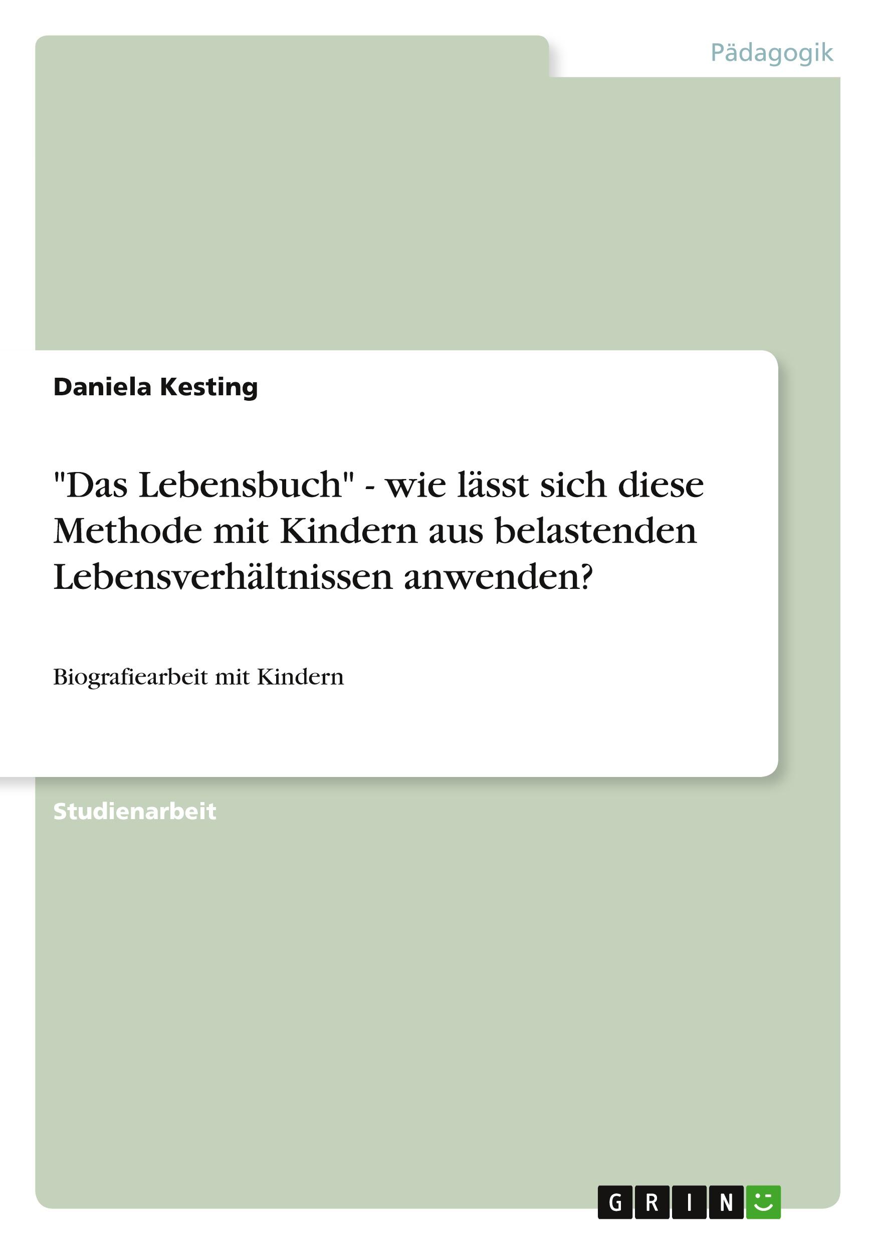 "Das Lebensbuch" - wie lässt sich diese Methode mit Kindern aus belastenden Lebensverhältnissen anwenden?