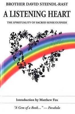 A Listening Heart: The Spirituality of Sacred Sensuousness