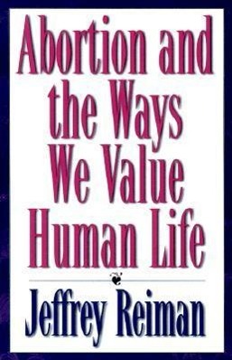 Abortion and the Ways We Value Human Life