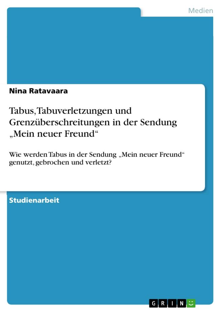 Tabus, Tabuverletzungen und Grenzüberschreitungen in der Sendung ¿Mein neuer Freund¿