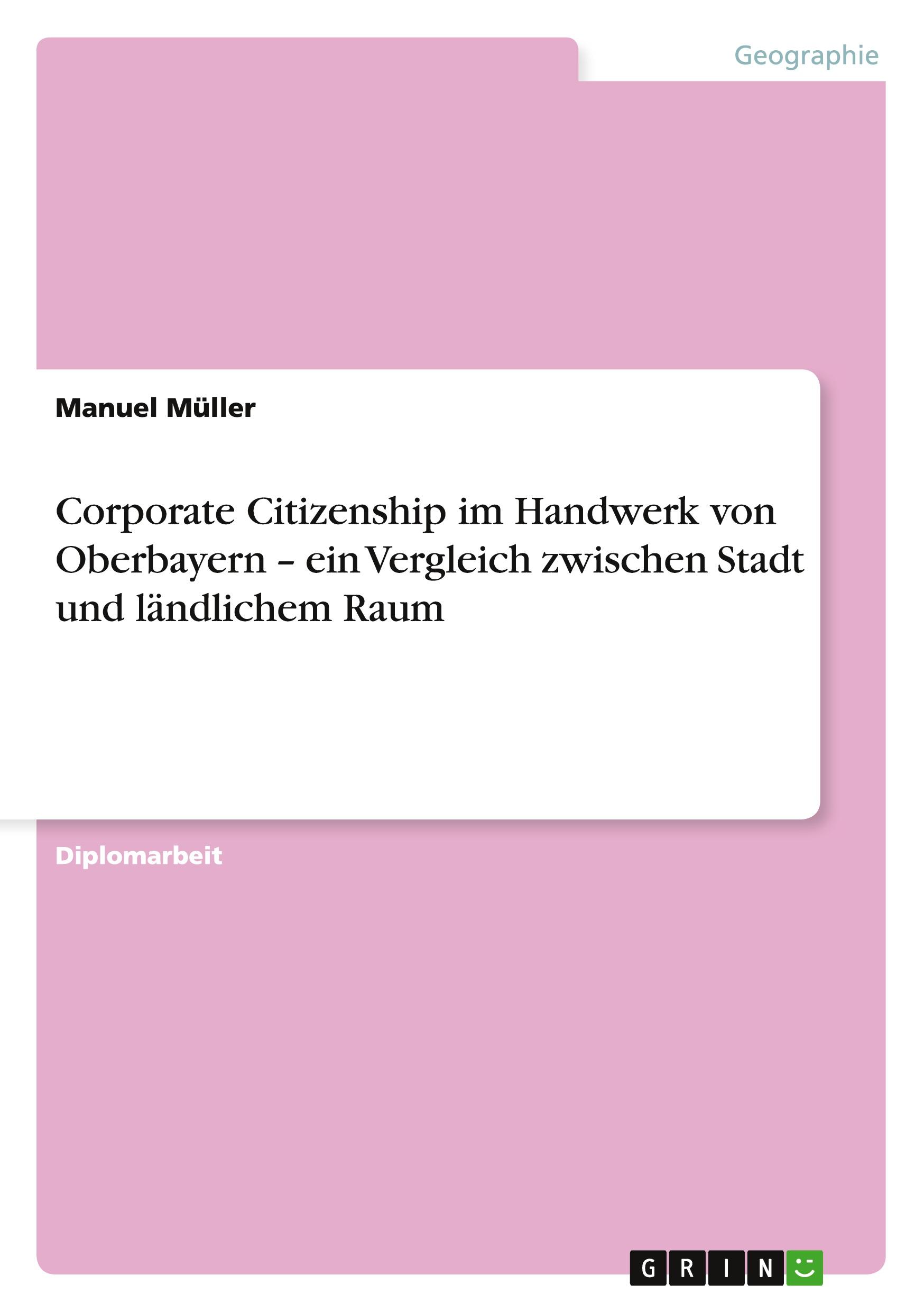 Corporate Citizenship im Handwerk von Oberbayern ¿ ein Vergleich zwischen Stadt und ländlichem Raum