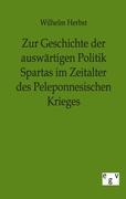 Zur Geschichte der auswärtigen Politik Spartas im Zeitalter des Peleponnesischen Krieges