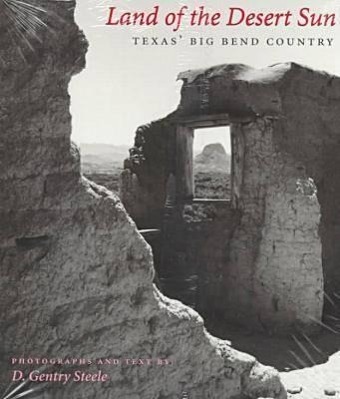 Land of the Desert Sun: Texas' Big Bend Country