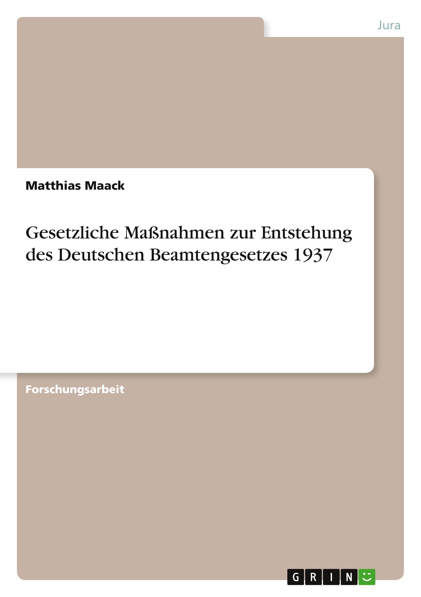 Gesetzliche Maßnahmen zur Entstehung des Deutschen Beamtengesetzes 1937