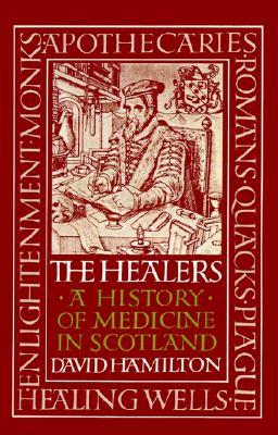 The Healers: A History of Medicine in Scotland