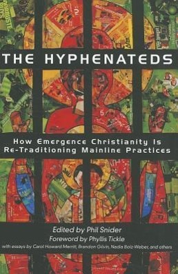 The Hyphenateds: How Emergence Christianity Is Re-Traditioning Mainline Practices