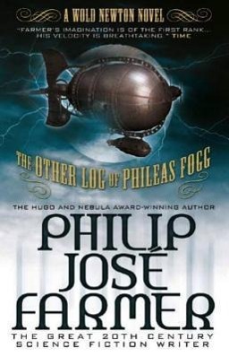 The Other Log of Phileas Fogg: A Wold Newton Novel