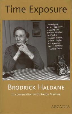 Time Exposure: The Life of Broderick Haldane, Photographer, 1912-1996