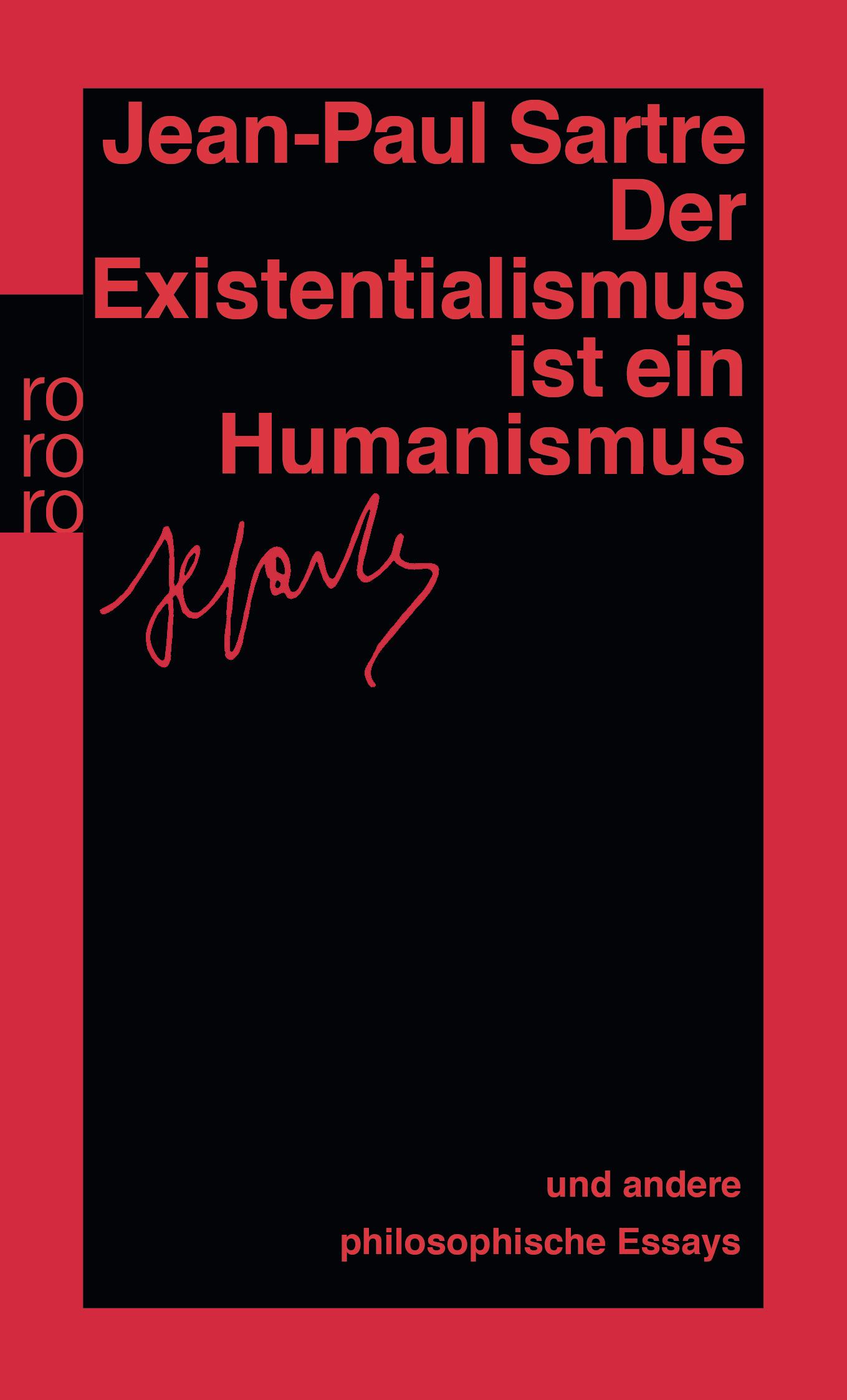 Der Existentialismus ist ein Humanismus und andere philosophische Essays 1943 - 1948