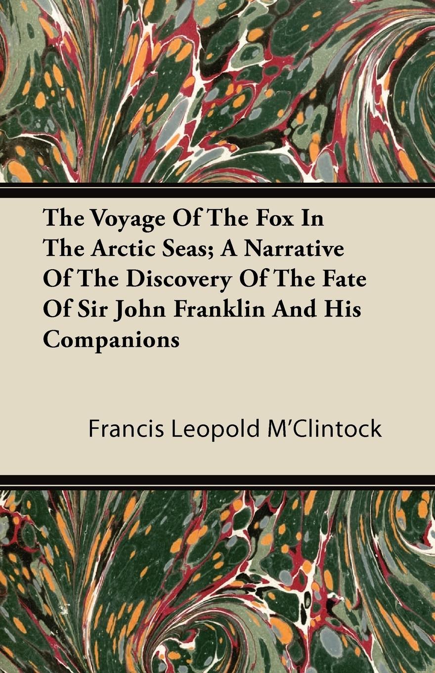 In the Arctic Seas - A Narrative of the Discovery of the Fate of Sir John Franklin and his Companions