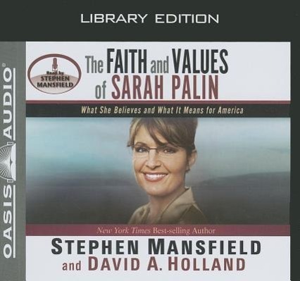 The Faith and Values of Sarah Palin (Library Edition)