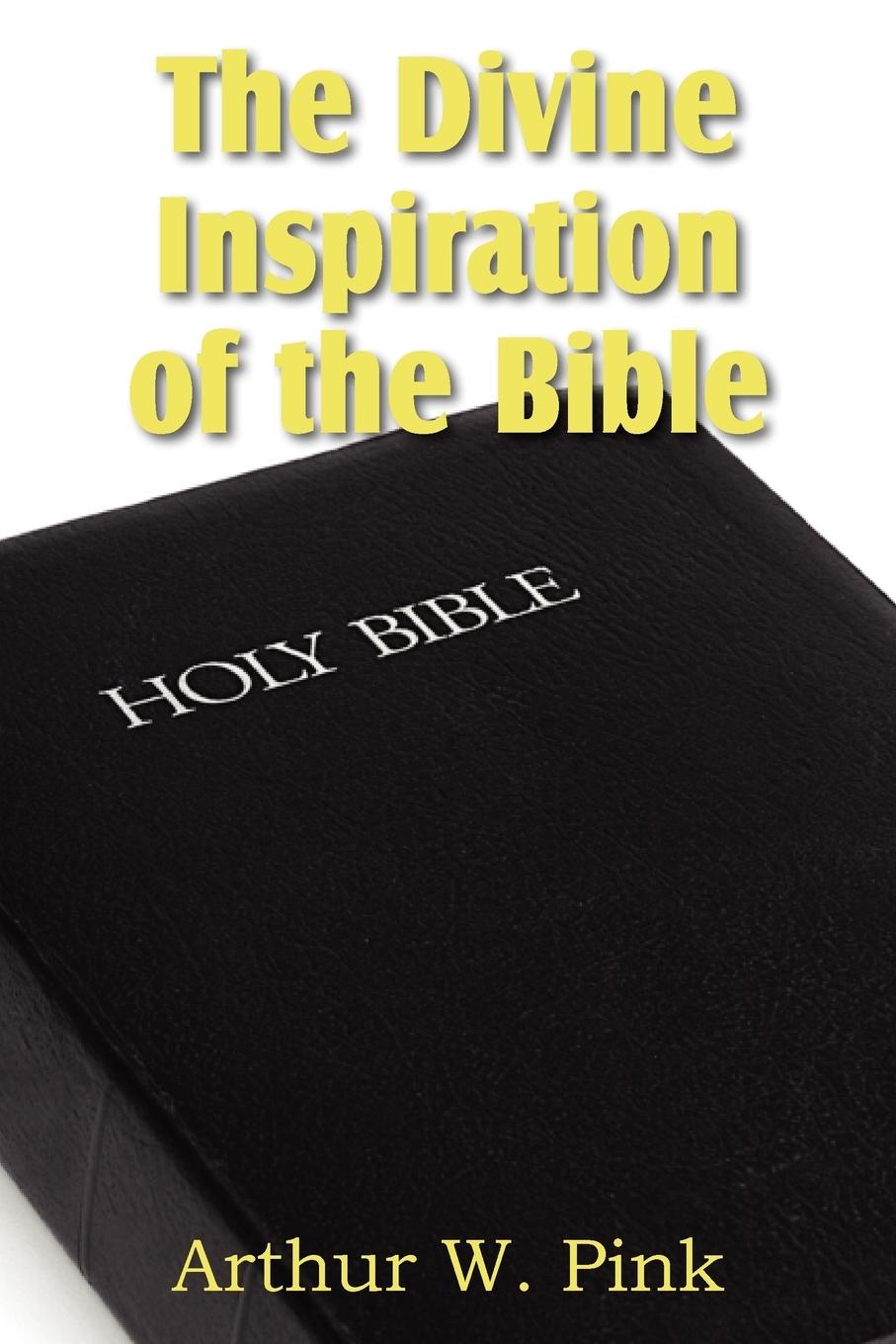 The Divine Inspiration of the Bible