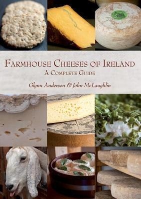 Farmhouse Cheeses of Ireland: A Celebration