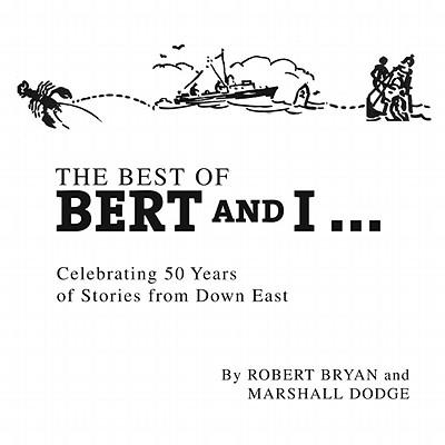 Best of Bert and I: Celebrating 50 Years of Stories from Downeast