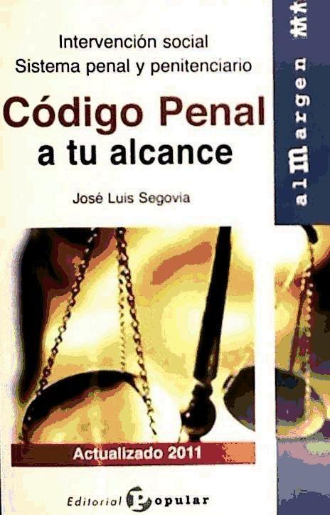 Código penal a tu alcance : intervención social : sistema penal y penitenciario